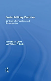Soviet Military Doctrine: Continuity, Formulation, And Dissemination