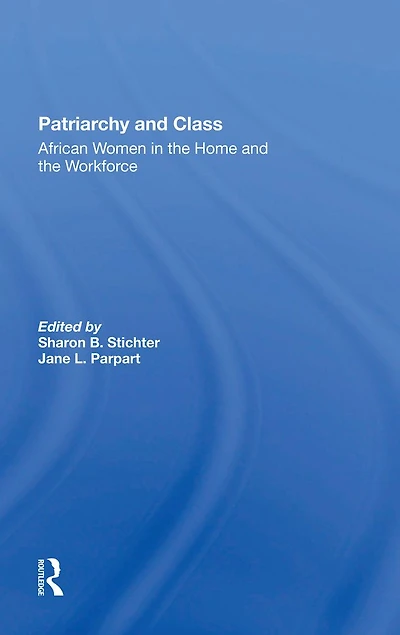 Patriarchy And Class: African Women The Home Workforce