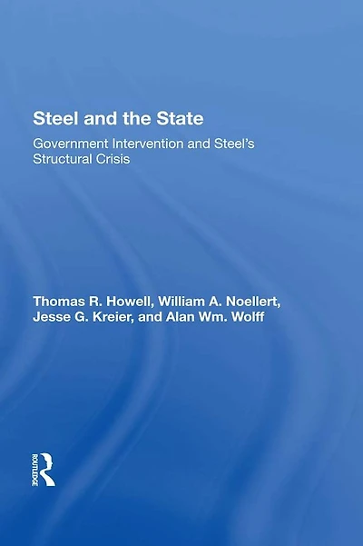 Steel And The State: Government Intervention Steel's Structural Crisis