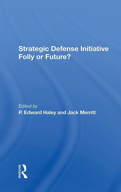 Strategic Defense Initiative: Folly Or Future?