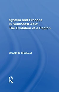 System And Process Southeast Asia: The Evolution Of A Region