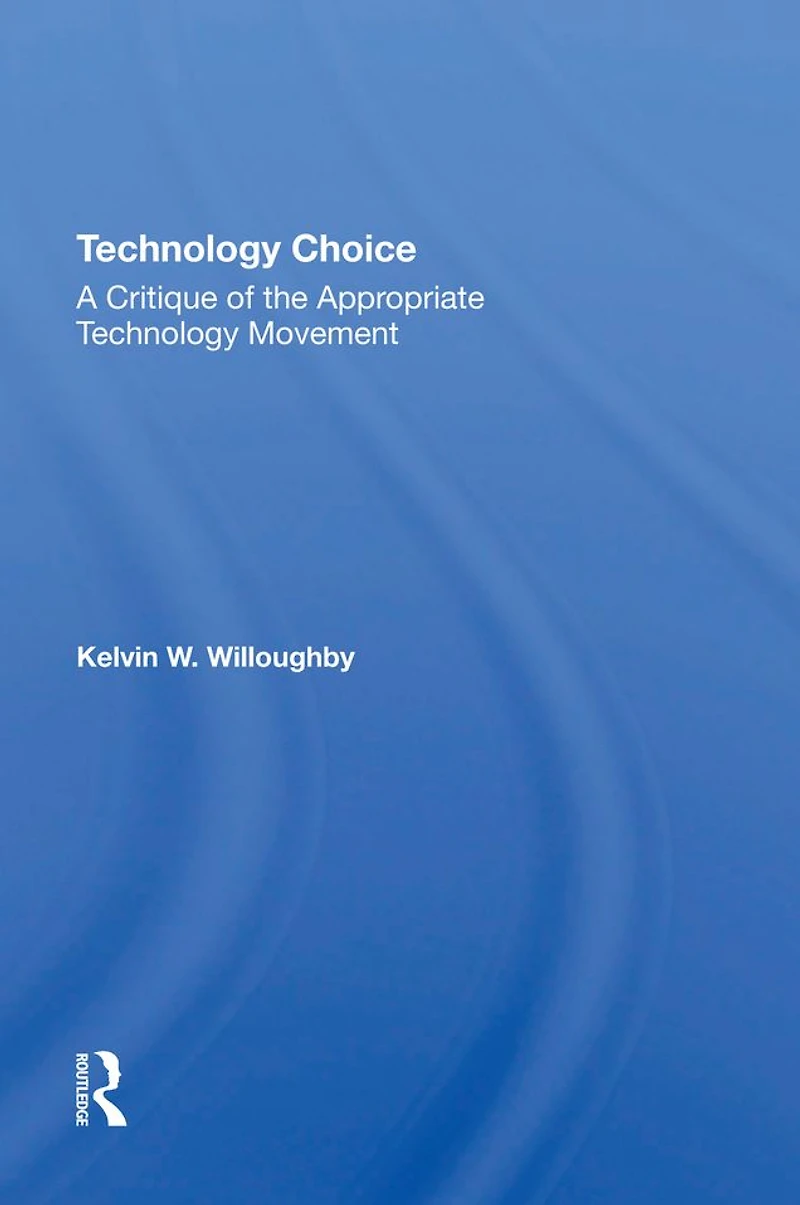 Technology Choice: A Critique Of The Appropriate Movement