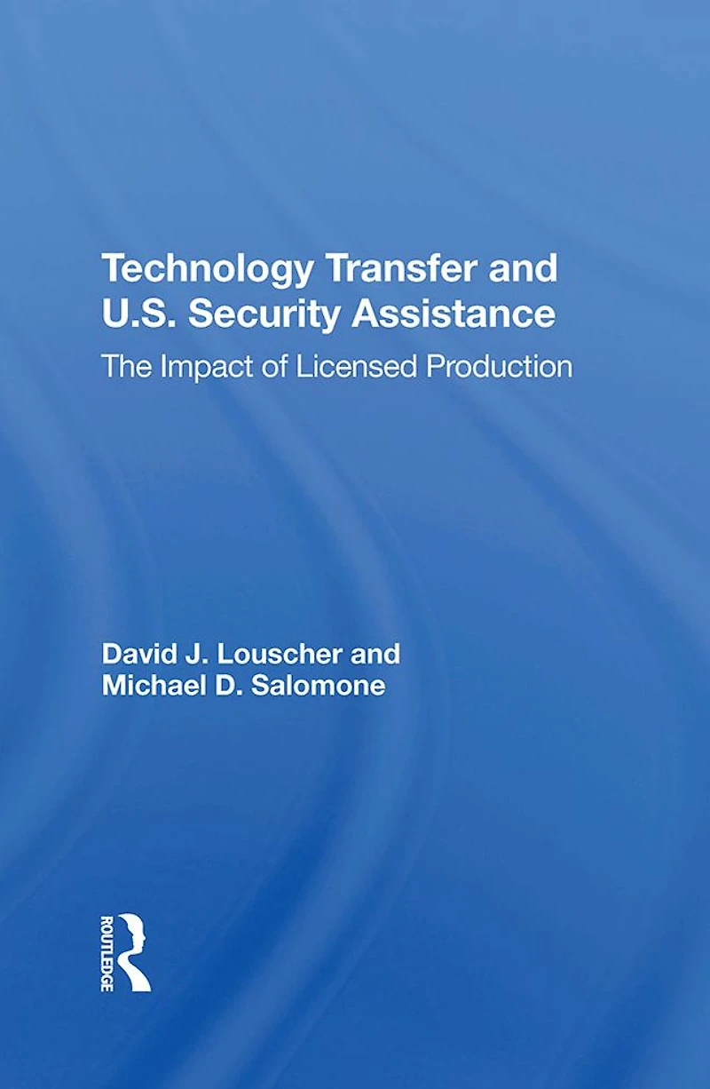 Technology Transfer And U.S. Security Assistance: The Impact Of Licensed Production