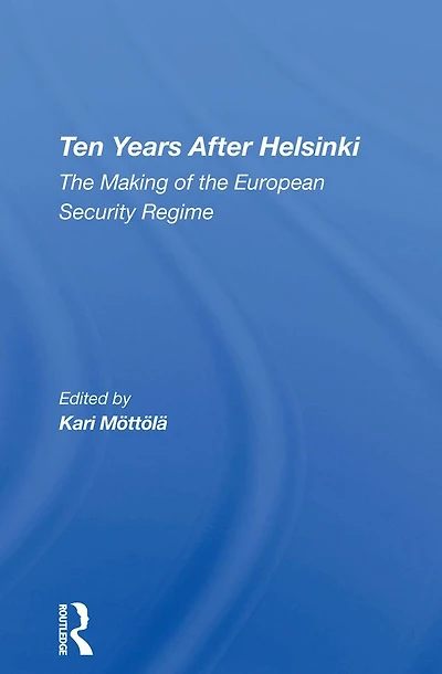 Ten Years After Helsinki: The Making Of European Security Regime