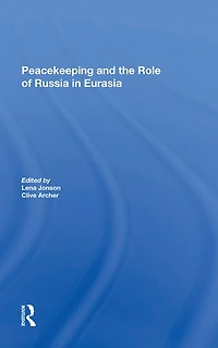 Peacekeeping And The Role Of Russia Eurasia