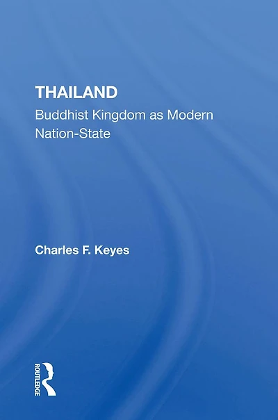 Thailand: Buddhist Kingdom As Modern Nation State