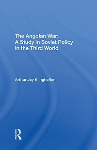 The Angolan War: A Study Soviet Policy Third World