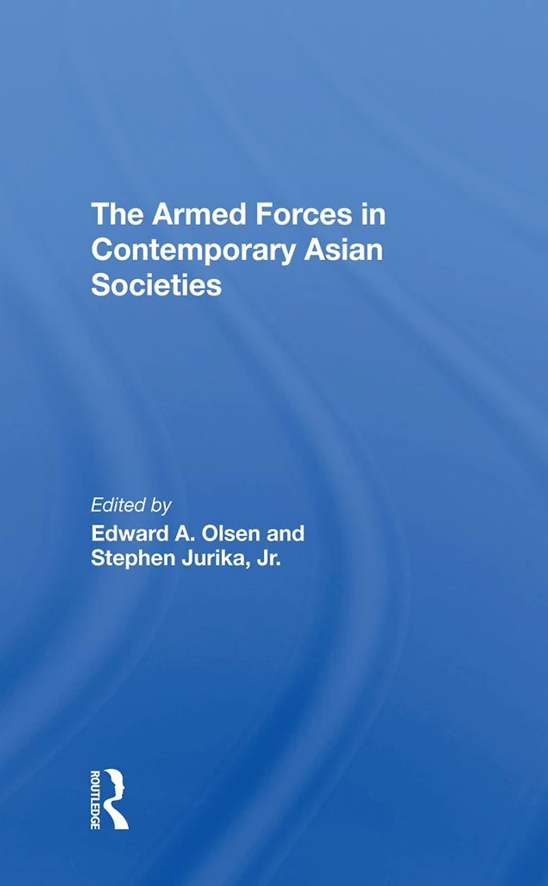 The Armed Forces Contemporary Asian Societies
