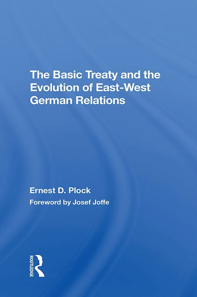 The Basic Treaty And Evolution Of Eastwest German Relations