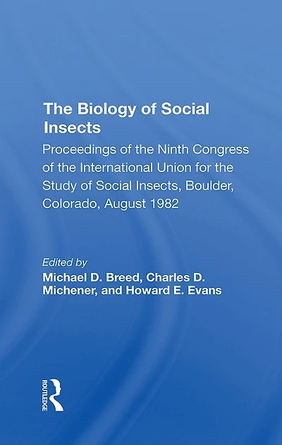 The Biology Of Social Insects: Proceedings Ninth Congress International Union For Study Insects