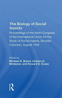 The Biology Of Social Insects: Proceedings Ninth Congress International Union For Study Insects