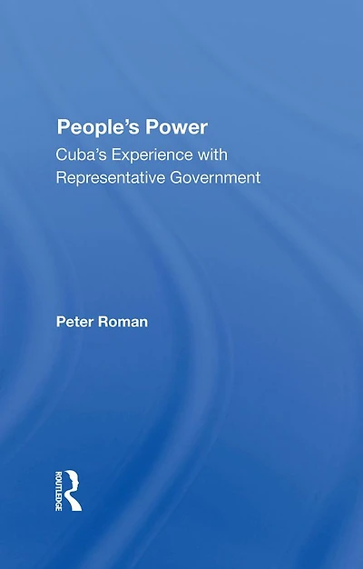 People's Power: Cuba's Experience With Representative Government