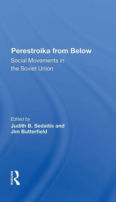 Perestroika From Below: Social Movements The Soviet Union