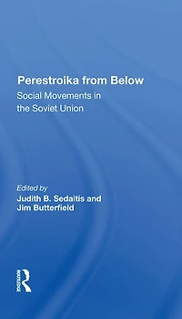 Perestroika From Below: Social Movements The Soviet Union