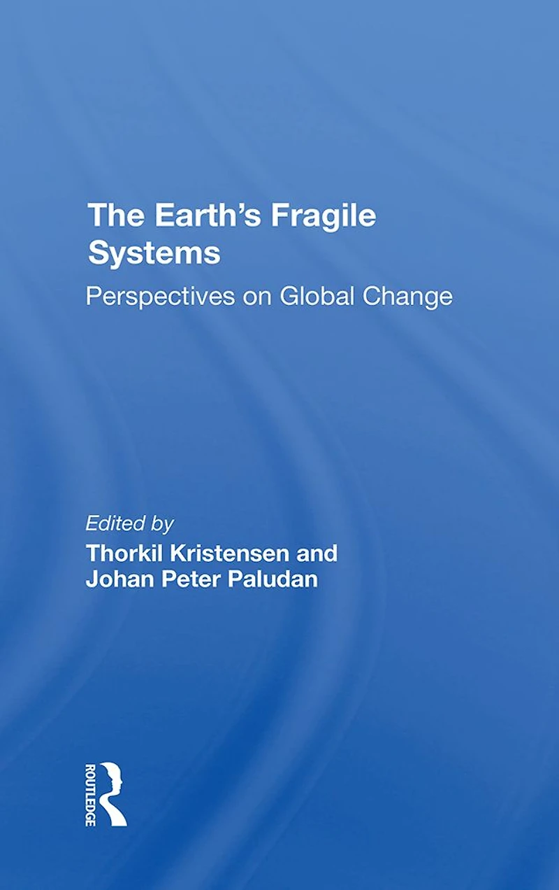 The Earth's Fragile Systems: Perspectives On Global Change