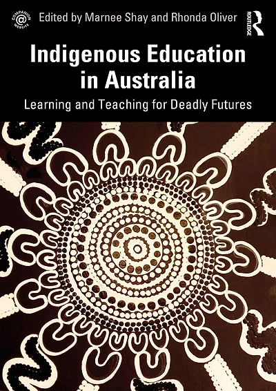 Indigenous Education Australia: Learning and Teaching for Deadly Futures