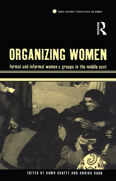 Organizing Women: Formal and Informal Women's Groups the Middle East