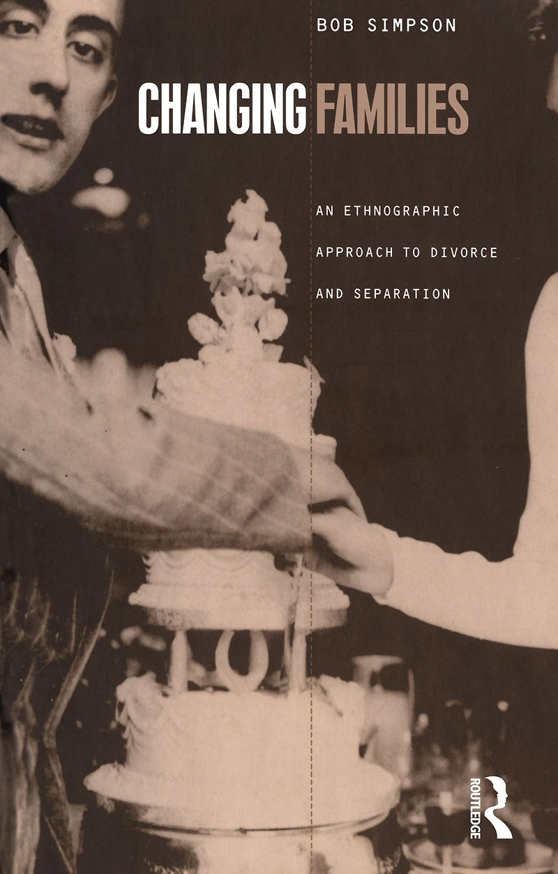 Changing Families: An Ethnographic Approach to Divorce and Separation