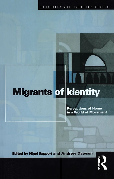 Migrants of Identity: Perceptions 'Home' a World Movement