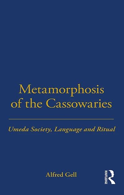 Metamorphosis of the Cassowaries: Umeda Society, Language and Ritual Volume 51