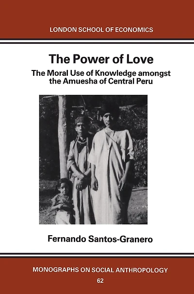the Power of Love: Moral Use Knowledge among Amuesga Central Peru