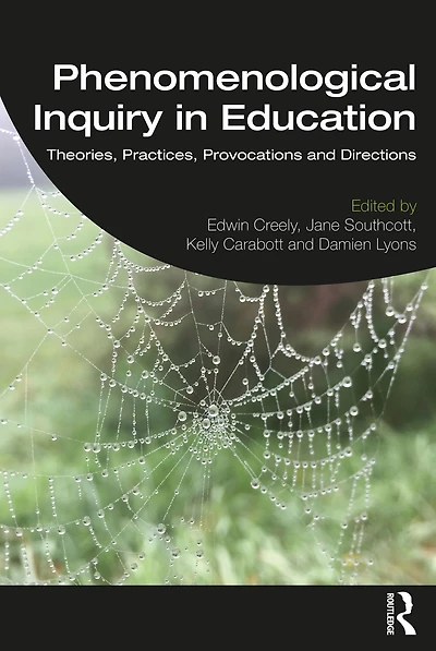 Phenomenological Inquiry Education: Theories, Practices, Provocations and Directions