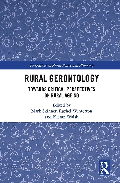 Rural Gerontology: Towards Critical Perspectives on Ageing
