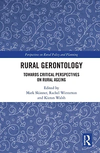 Rural Gerontology: Towards Critical Perspectives on Ageing