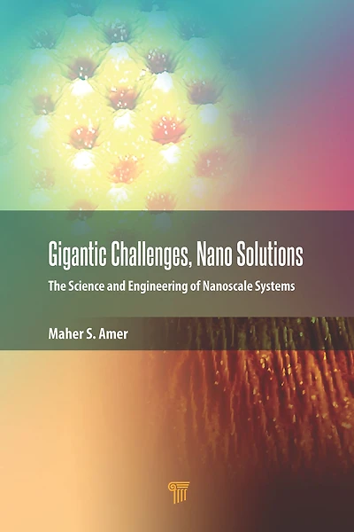 Gigantic Challenges, Nano Solutions: The Science and Engineering of Nanoscale Systems