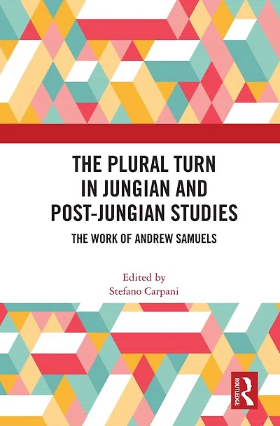 The Plural Turn Jungian and Post-Jungian Studies: Work of Andrew Samuels