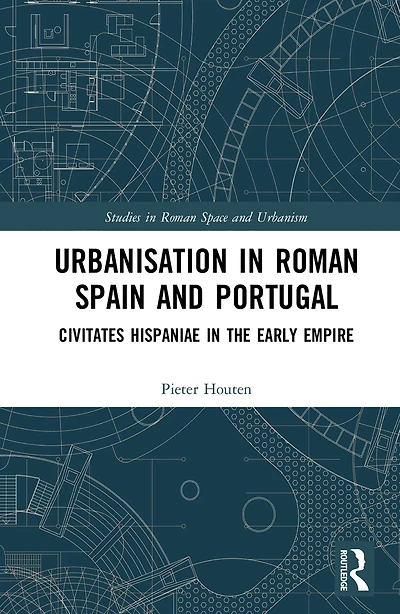 Urbanisation Roman Spain and Portugal: Civitates Hispaniae the Early Empire