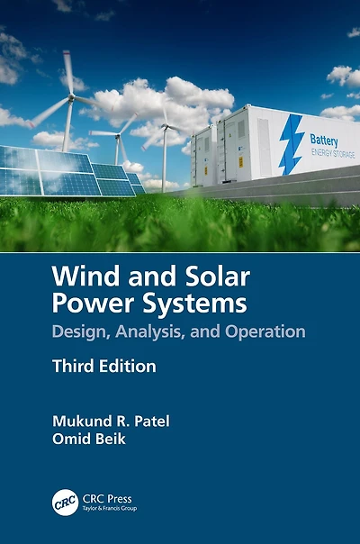 Wind and Solar Power Systems: Design, Analysis, Operation