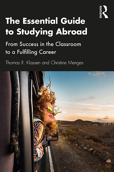 the Essential Guide to Studying Abroad: From Success Classroom a Fulfilling Career