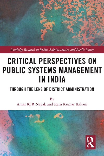 Critical Perspectives on Public Systems Management India: Through the Lens of District Administration