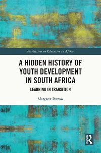 A Hidden History of Youth Development South Africa: Learning Transition