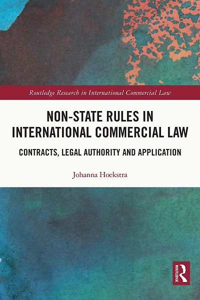 Non-State Rules International Commercial Law: Contracts, Legal Authority and Application