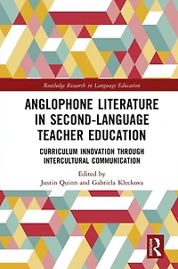 Anglophone Literature Second-Language Teacher Education: Curriculum Innovation through Intercultural Communication