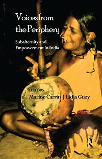 Voices from the Periphery: Subalternity and Empowerment India