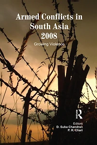 Armed Conflicts South Asia 2008: Growing Violence