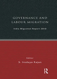 India Migration Report 2010: Governance and Labour