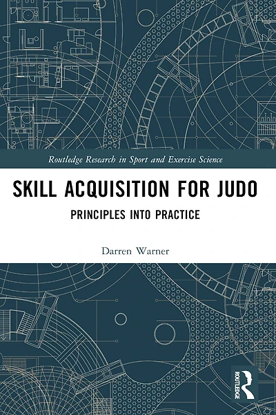 Skill Acquisition for Judo: Principles into Practice