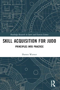 Skill Acquisition for Judo: Principles into Practice