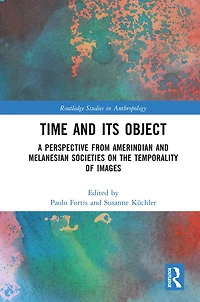 Time and Its Object: A Perspective from Amerindian Melanesian Societies on the Temporality of Images