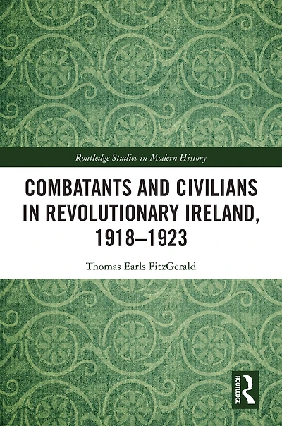 Combatants and Civilians Revolutionary Ireland, 1918-1923