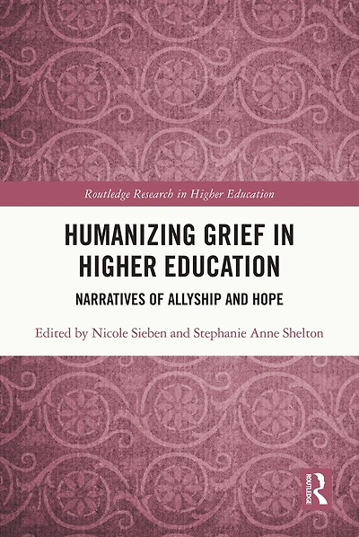 Humanizing Grief Higher Education: Narratives of Allyship and Hope