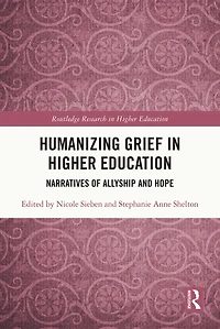 Humanizing Grief Higher Education: Narratives of Allyship and Hope