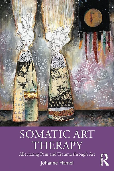 Somatic Art Therapy: Alleviating Pain and Trauma through
