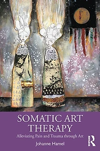 Somatic Art Therapy: Alleviating Pain and Trauma through