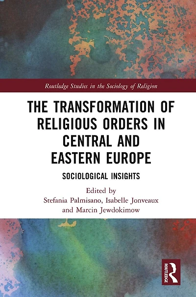 The Transformation of Religious Orders Central and Eastern Europe: Sociological Insights