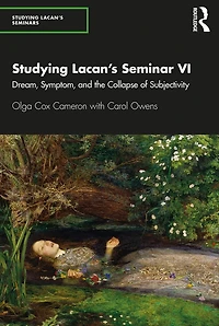 Studying Lacan's Seminar VI: Dream, Symptom, and the Collapse of Subjectivity